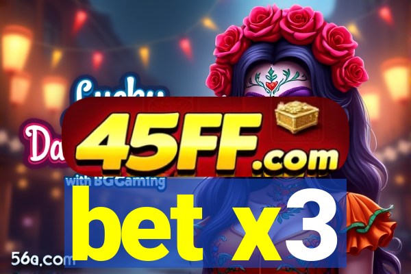 bet x3